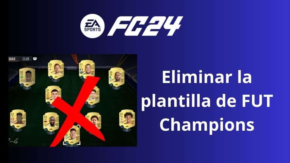 eliminar la plantilla de FUT Champions en EA Sports FC 24